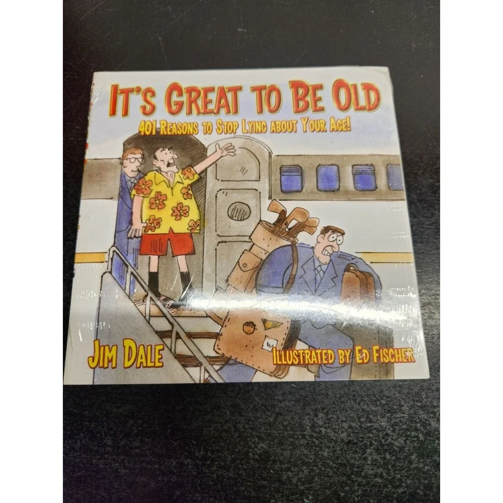 Its‎ Great To Be Old Book By Jim Dale With 401 Reasons About Age